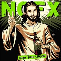 NOFX - Never Trust A Hippy